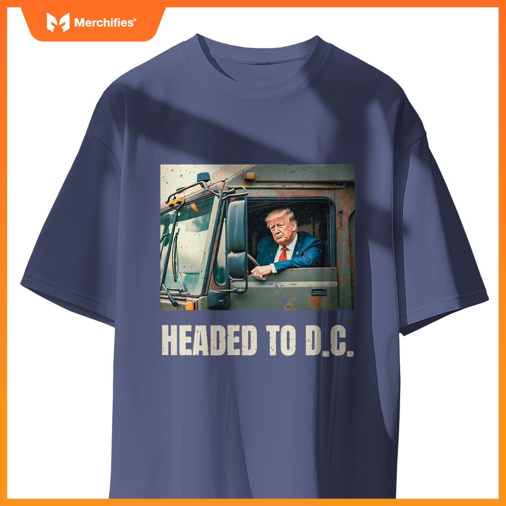 Trump Garbage Truck Headed To D C Trash Truck Funny MAGA T-Shirt