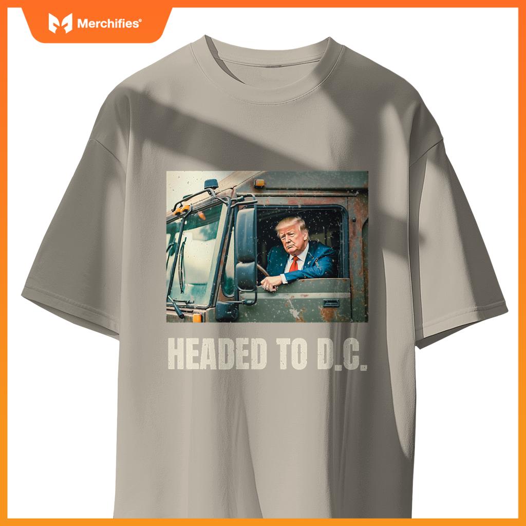 Trump Garbage Truck Headed To D C Trash Truck Funny MAGA T-Shirt