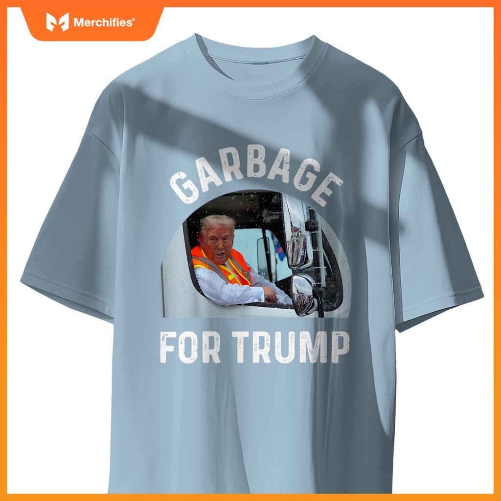 Trump Rides In Garbage Truck Tees, Garbage For Trump T-Shirt