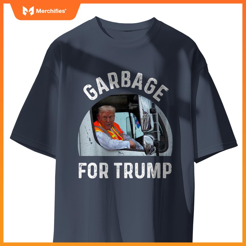 Trump Rides In Garbage Truck Tees, Garbage For Trump T-Shirt