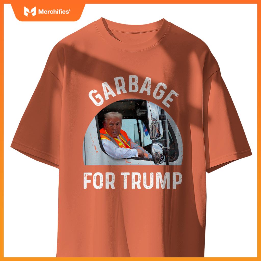 Trump Rides In Garbage Truck Tees, Garbage For Trump T-Shirt