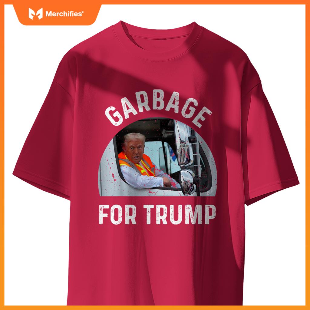 Trump Rides In Garbage Truck Tees, Garbage For Trump T-Shirt