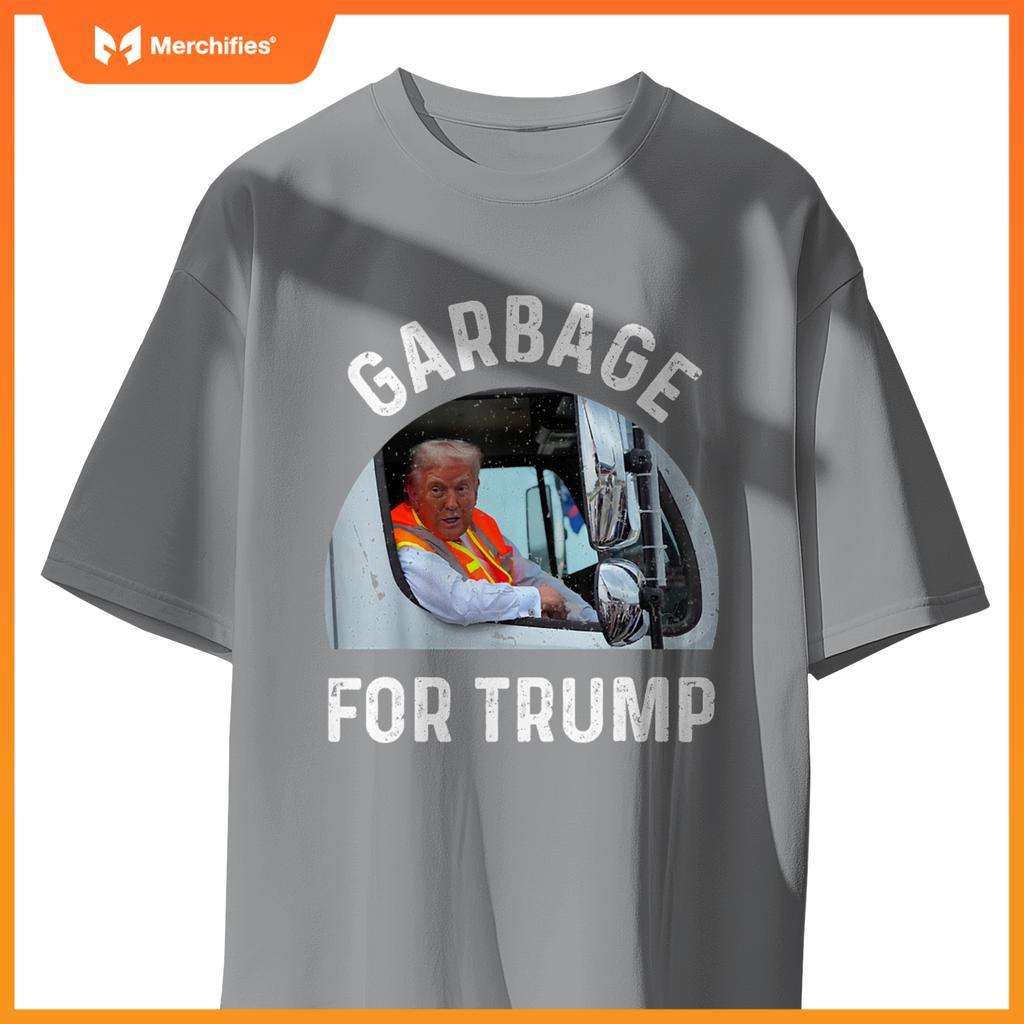 Trump Rides In Garbage Truck Tees, Garbage For Trump T-Shirt