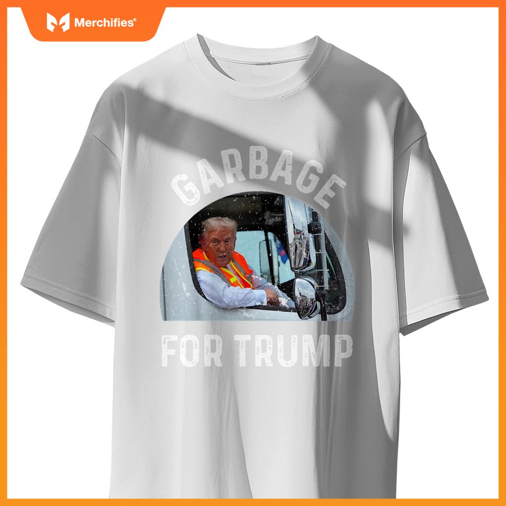 Trump Rides In Garbage Truck Tees, Garbage For Trump T-Shirt