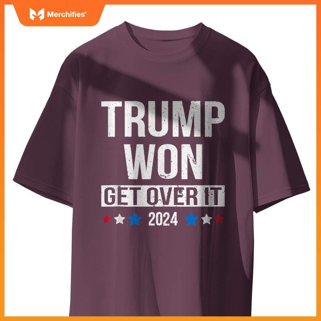 Trump Won Get Over It 2024 Patriotic Pro Trump Anti Kamala T-Shirt