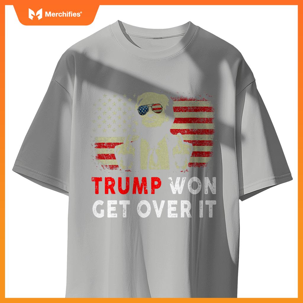 Trump Won Get Over It Patriotic Pro Trump Anti kamala Funny T-Shirt