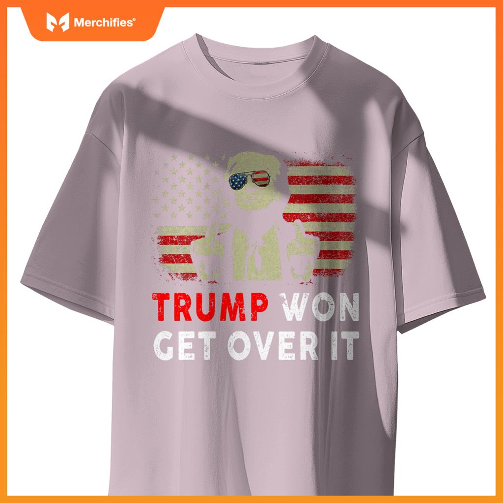 Trump Won Get Over It Patriotic Pro Trump Anti kamala Funny T-Shirt