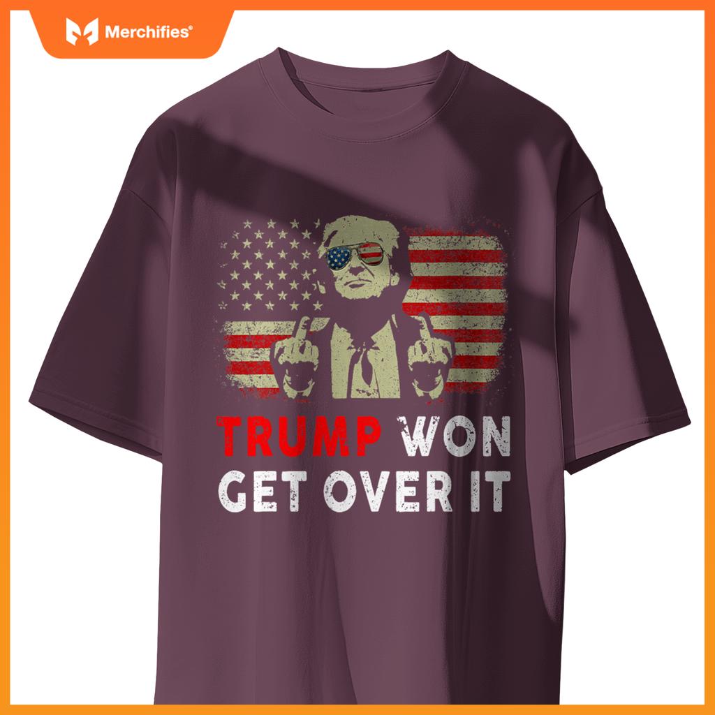 Trump Won Get Over It Patriotic Pro Trump Anti kamala Funny T-Shirt