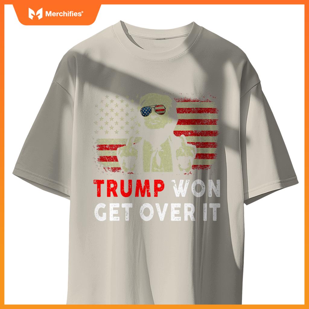 Trump Won Get Over It Patriotic Pro Trump Anti kamala Funny T-Shirt