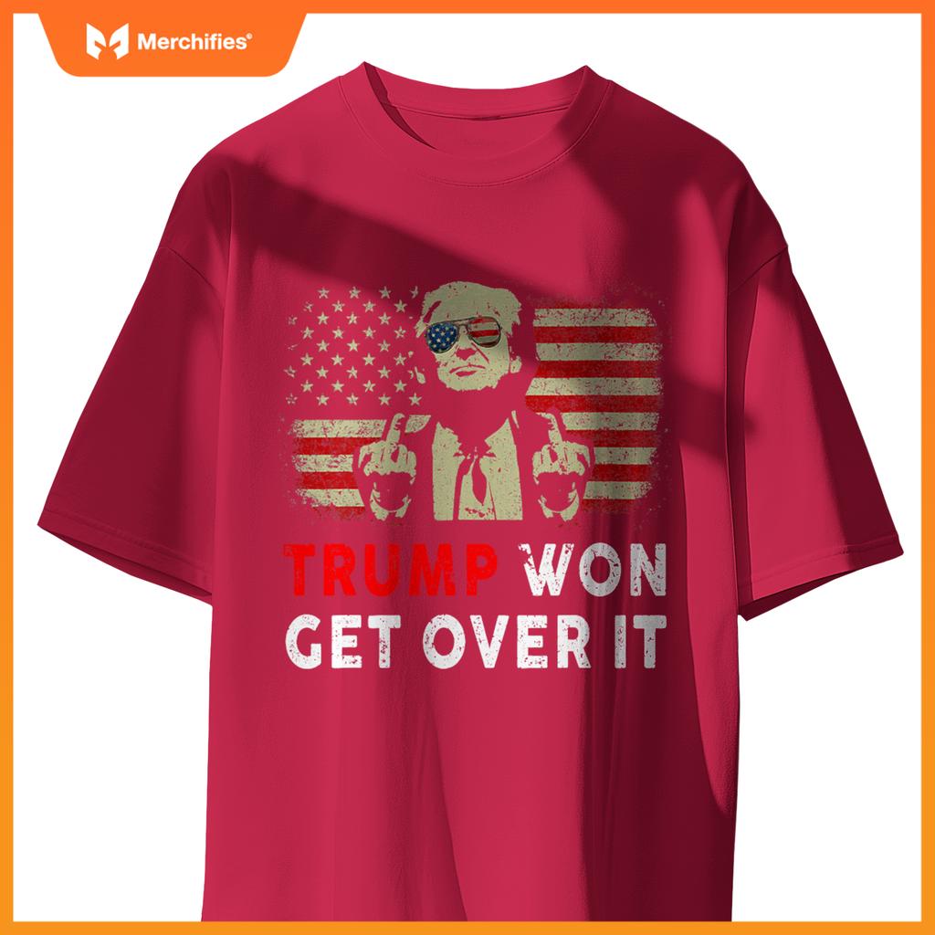 Trump Won Get Over It Patriotic Pro Trump Anti kamala Funny T-Shirt
