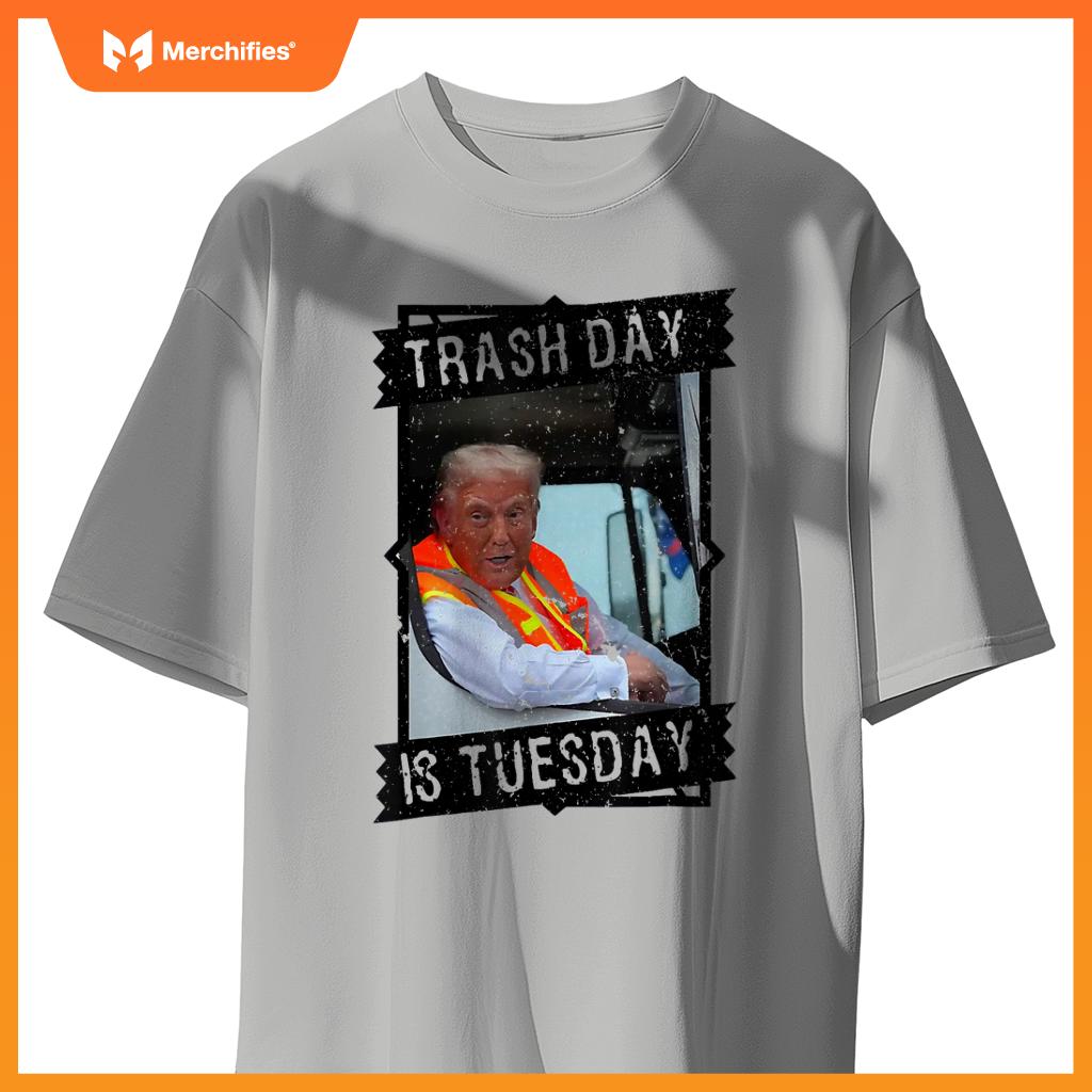 Trump garbage truck trash day is Tuesday T-Shirt