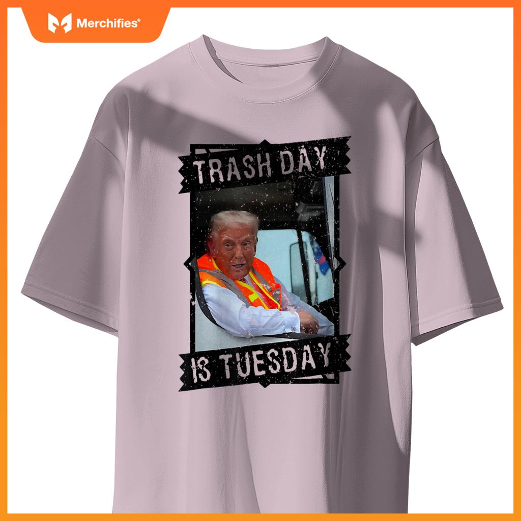 Trump garbage truck trash day is Tuesday T-Shirt