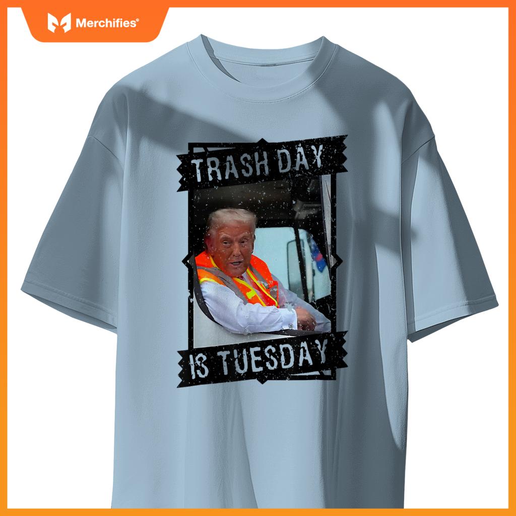 Trump garbage truck trash day is Tuesday T-Shirt