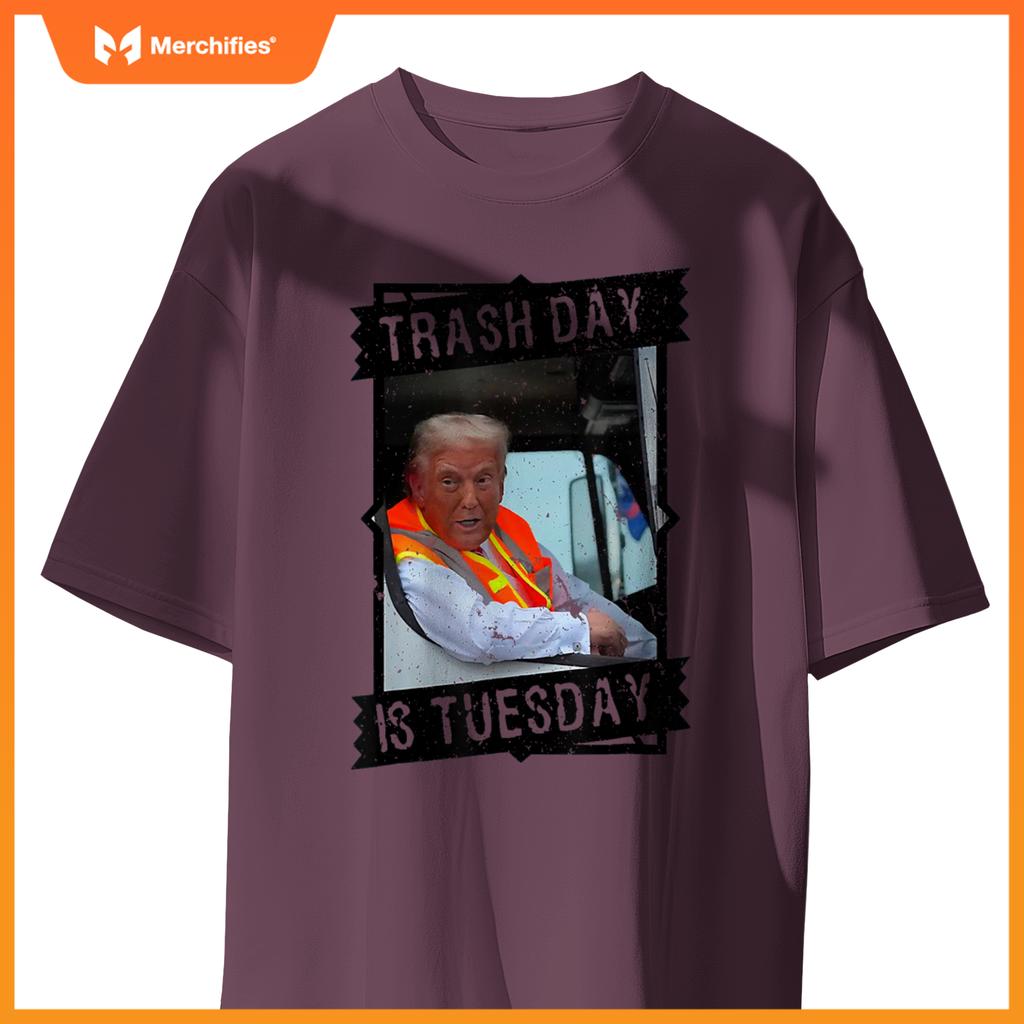 Trump garbage truck trash day is Tuesday T-Shirt