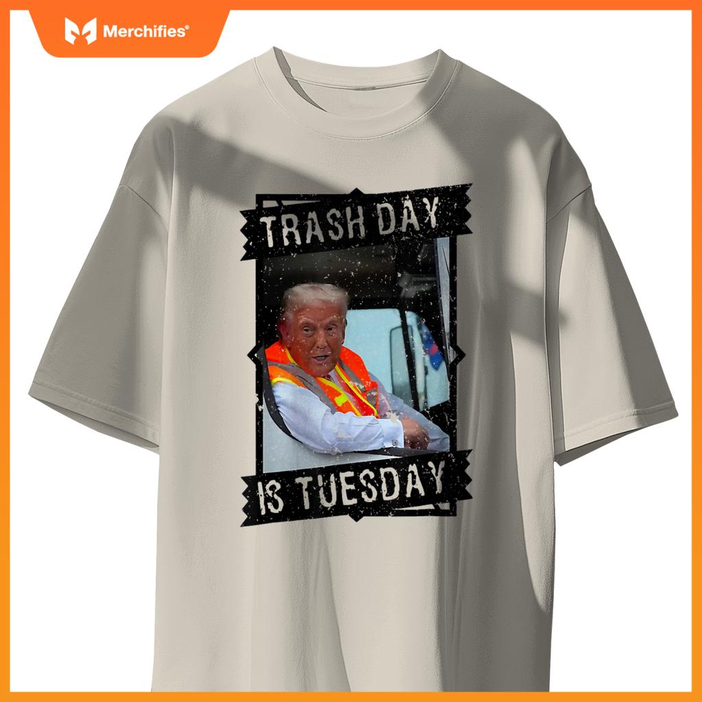 Trump garbage truck trash day is Tuesday T-Shirt