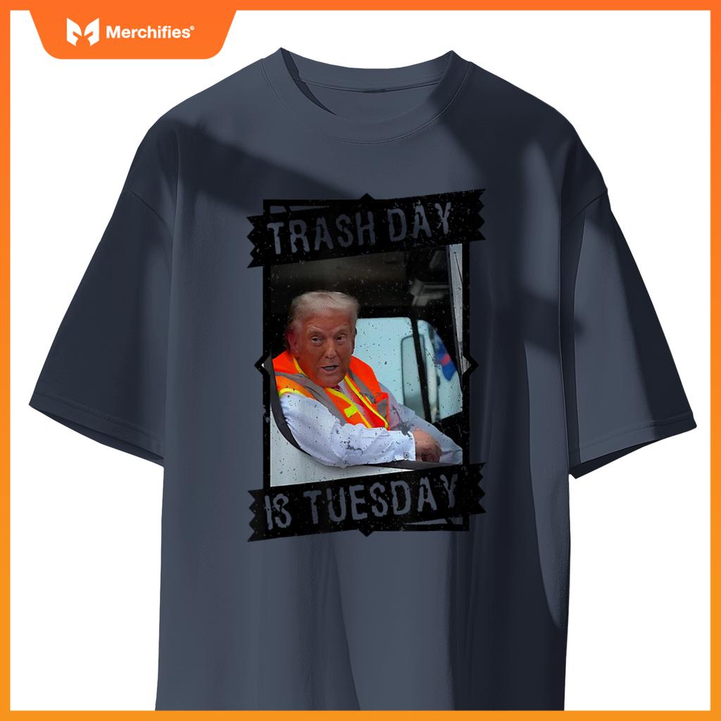 Trump garbage truck trash day is Tuesday T-Shirt