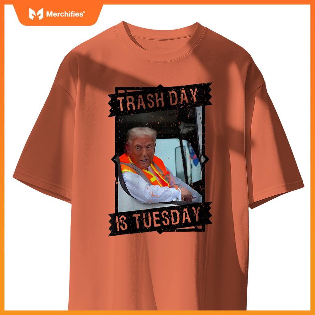 Trump garbage truck trash day is Tuesday T-Shirt