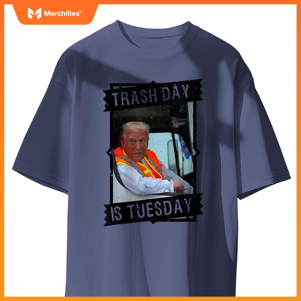 Trump garbage truck trash day is Tuesday T-Shirt