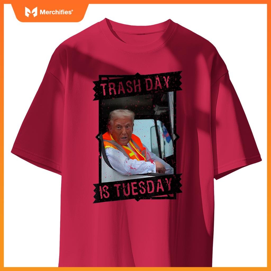 Trump garbage truck trash day is Tuesday T-Shirt