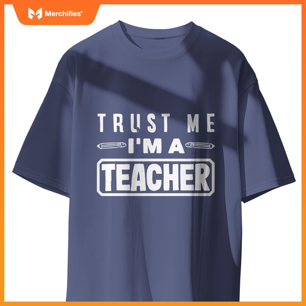 Trust Me I'm A Teacher Funny Teacher