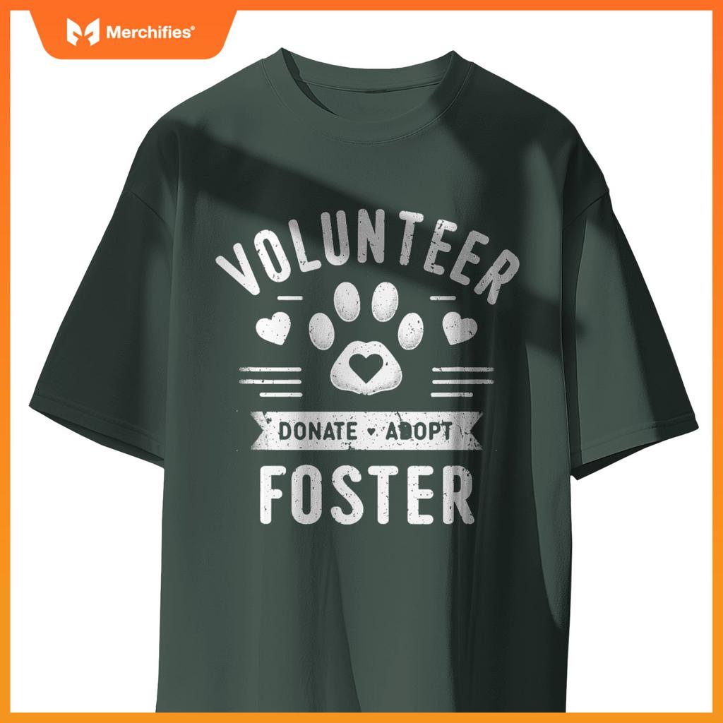 Volunteer Adopt Donate Foster For Dogs, Dog Adoption Rescue T-Shirt