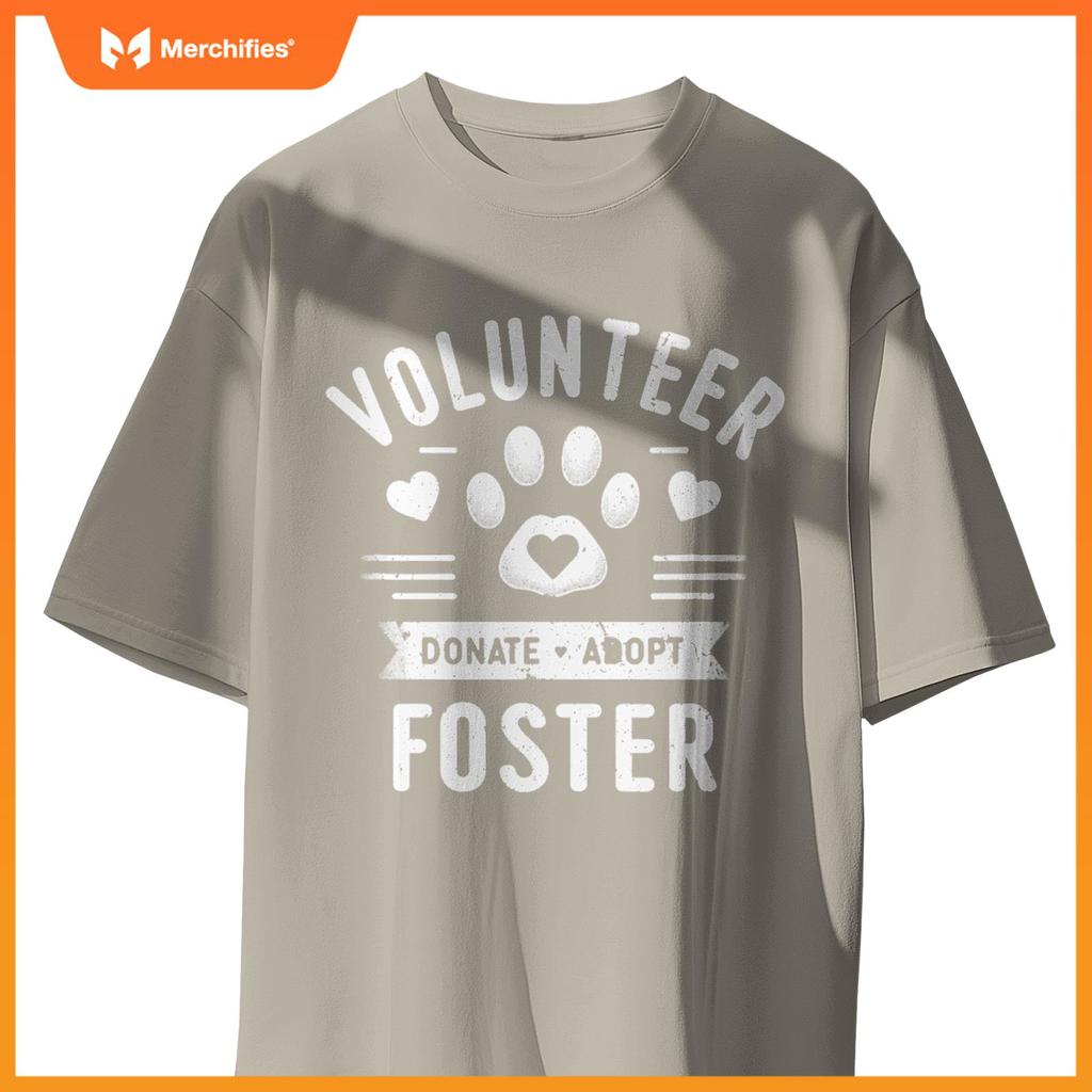 Volunteer Adopt Donate Foster For Dogs, Dog Adoption Rescue T-Shirt
