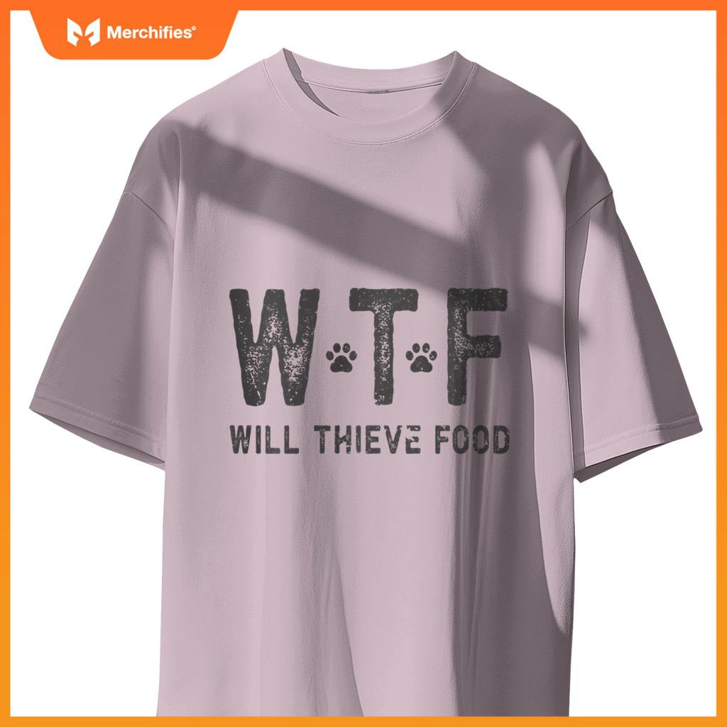 W.T.F - Will Thieve Food Shirt Funny Animal Lover Pet Owners T-Shirt