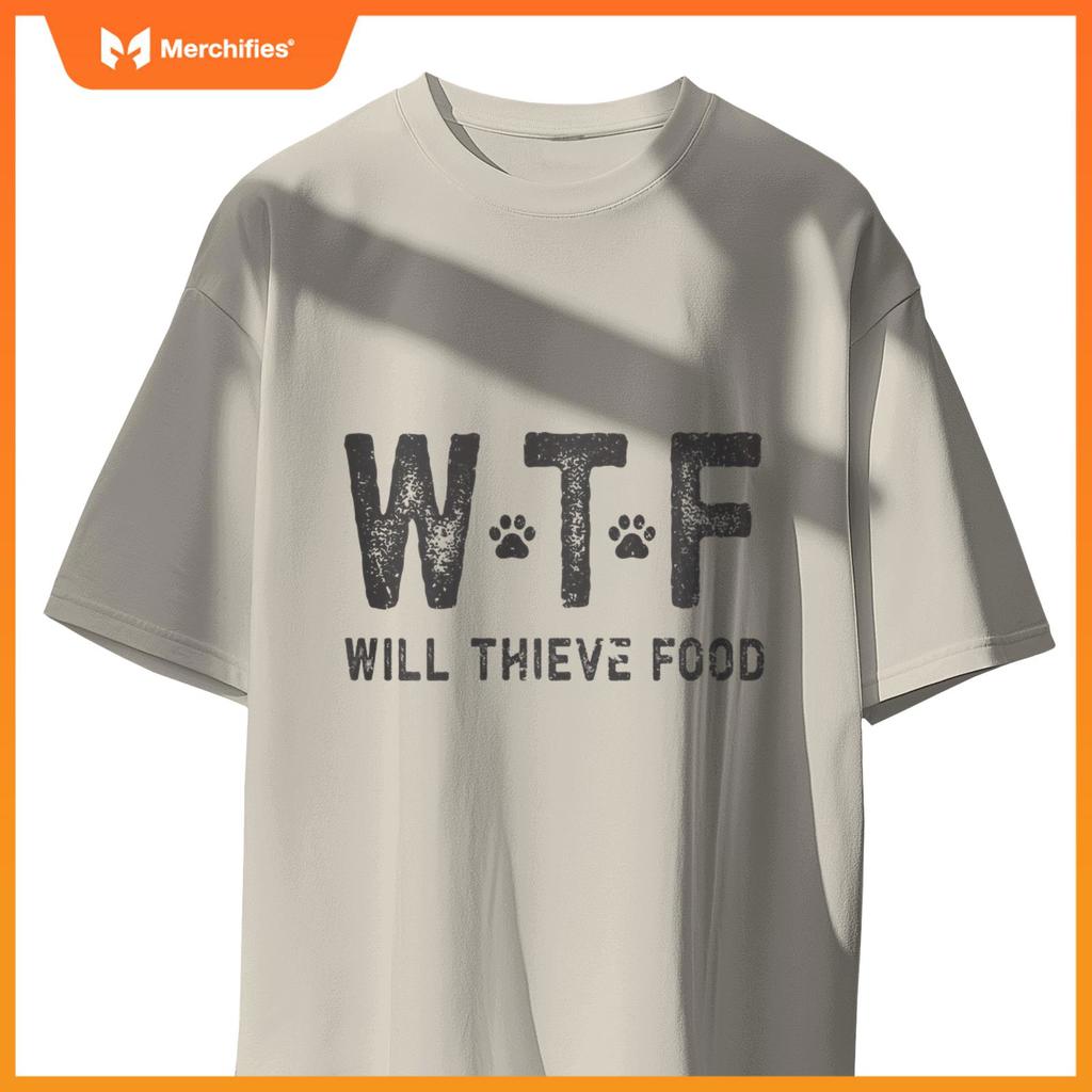 W.T.F - Will Thieve Food Shirt Funny Animal Lover Pet Owners T-Shirt