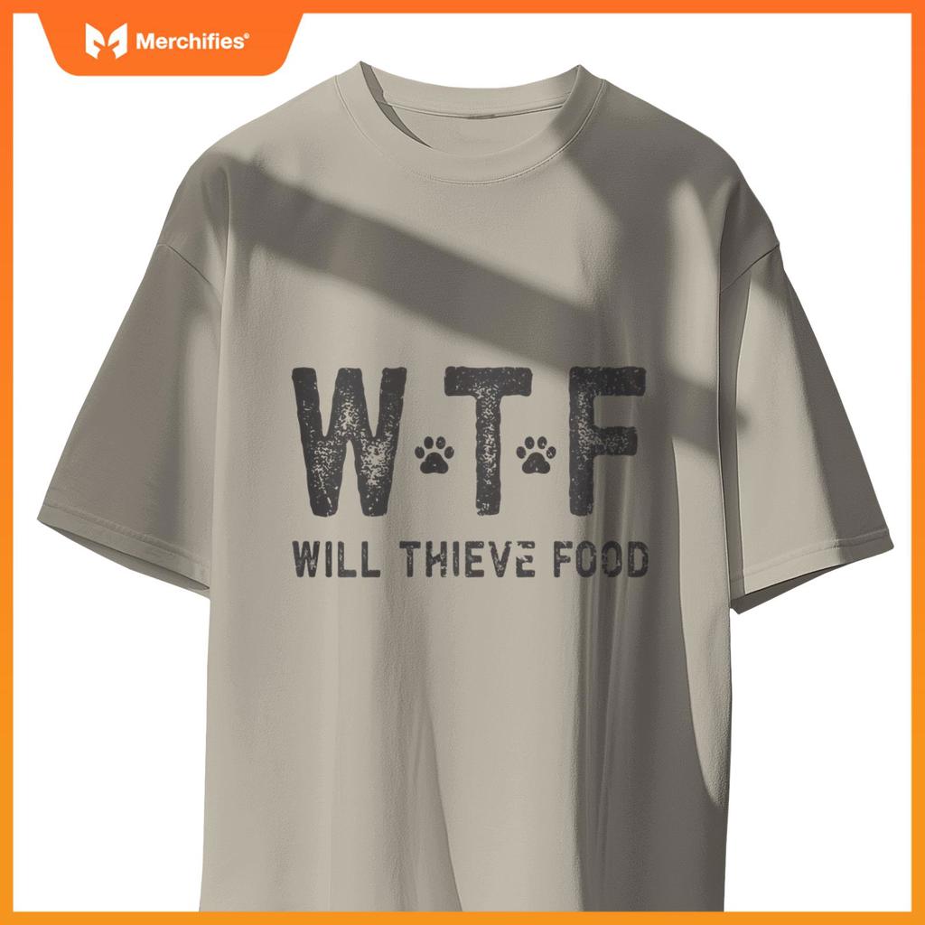 W.T.F - Will Thieve Food Shirt Funny Animal Lover Pet Owners T-Shirt