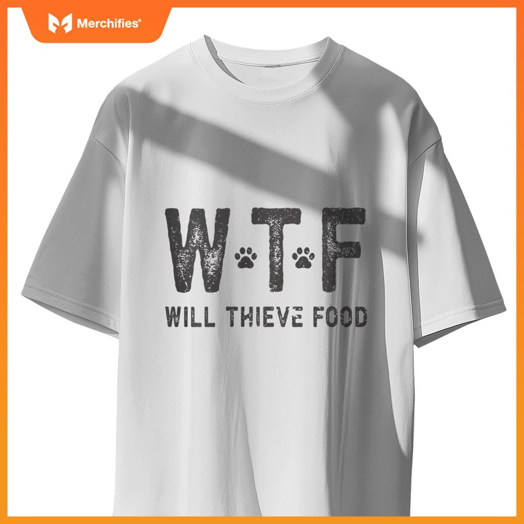W.T.F - Will Thieve Food Shirt Funny Animal Lover Pet Owners T-Shirt