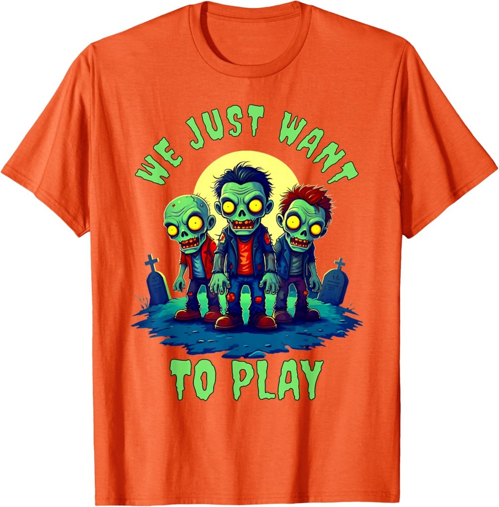 We Just Want to Play - Fun Zombie Halloween T-Shirt