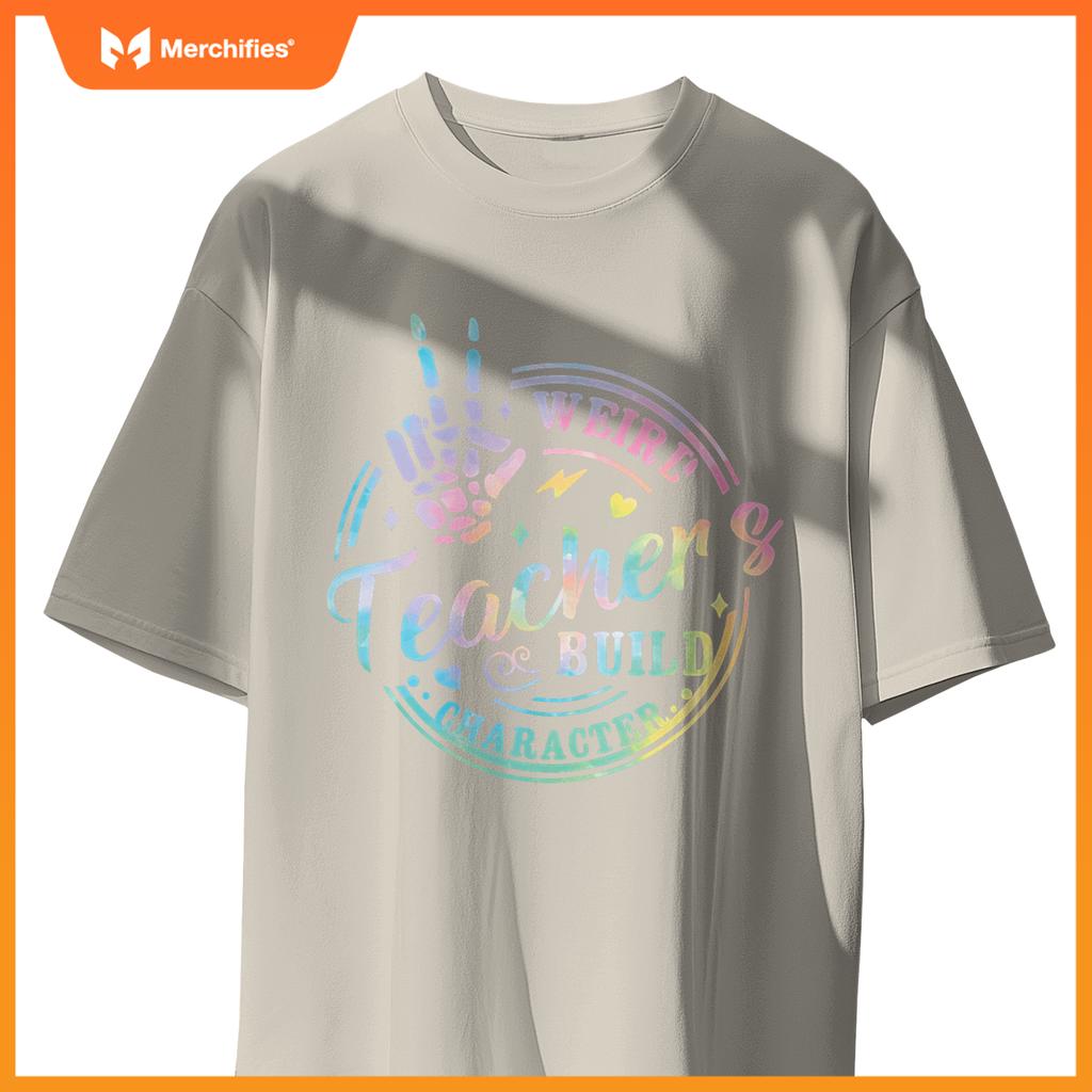 Weird Teachers Build Character Funny Teacher sayings Tie Dye