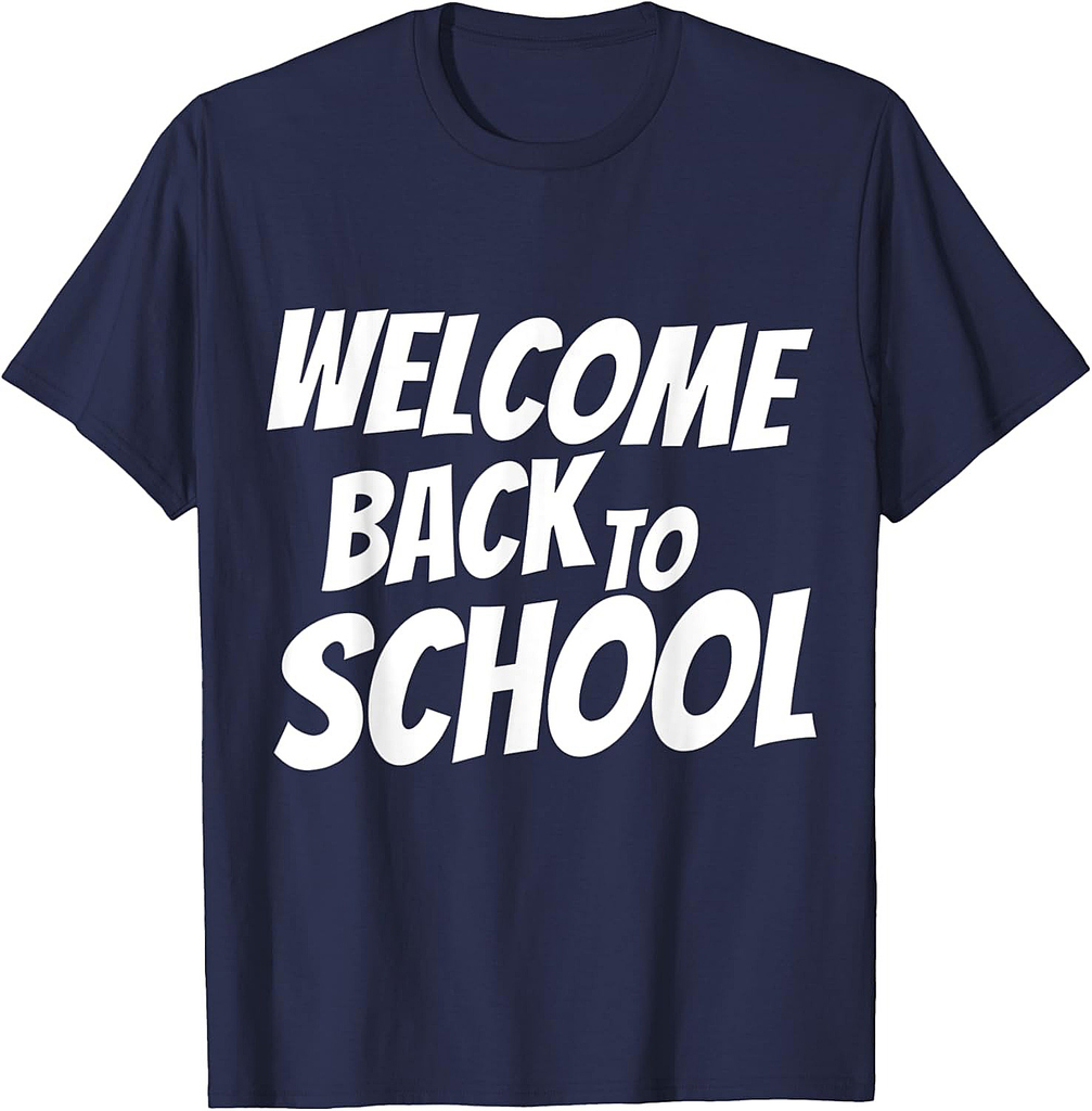 Welcome Back To School - Back to School T-Shirt