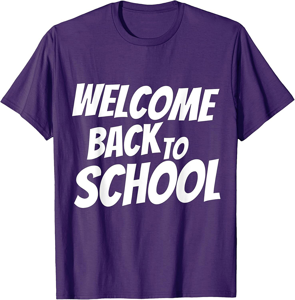 Welcome Back To School - Back to School T-Shirt