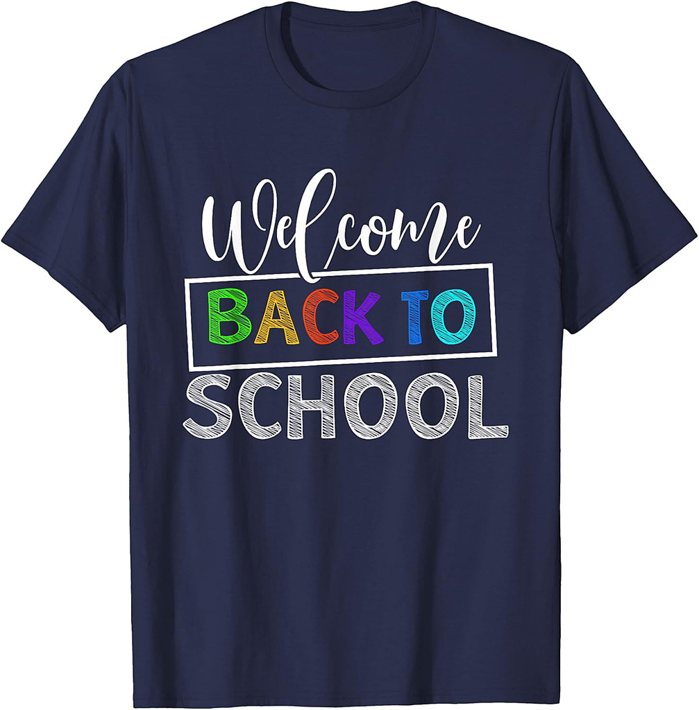 Welcome Back To School - Teacher Student School Men Women Kids T-Shirt