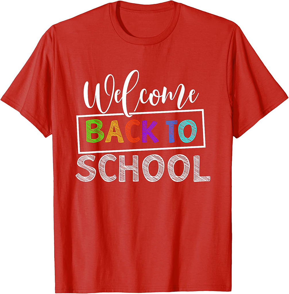 Welcome Back To School - Teacher Student School Men Women Kids T-Shirt