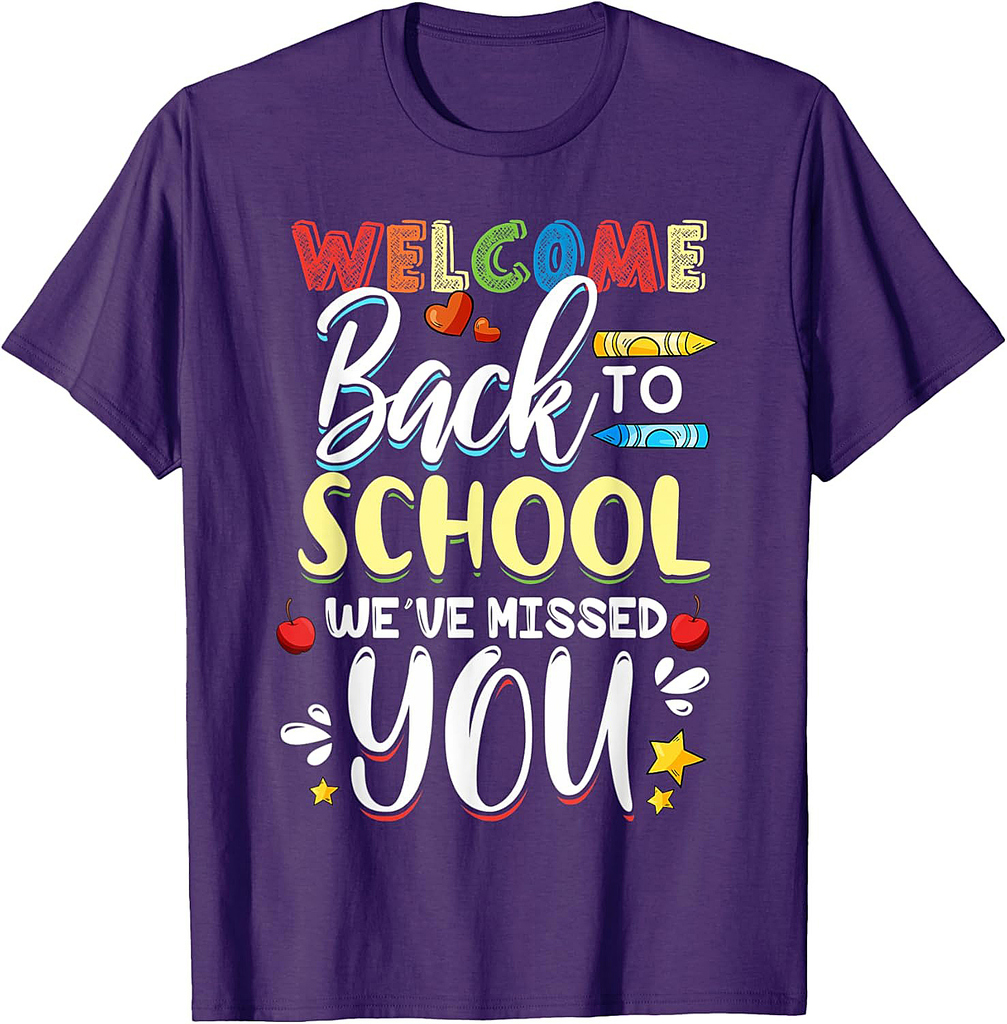 Welcome Back To School We Missed You Students & Teacher T-Shirt