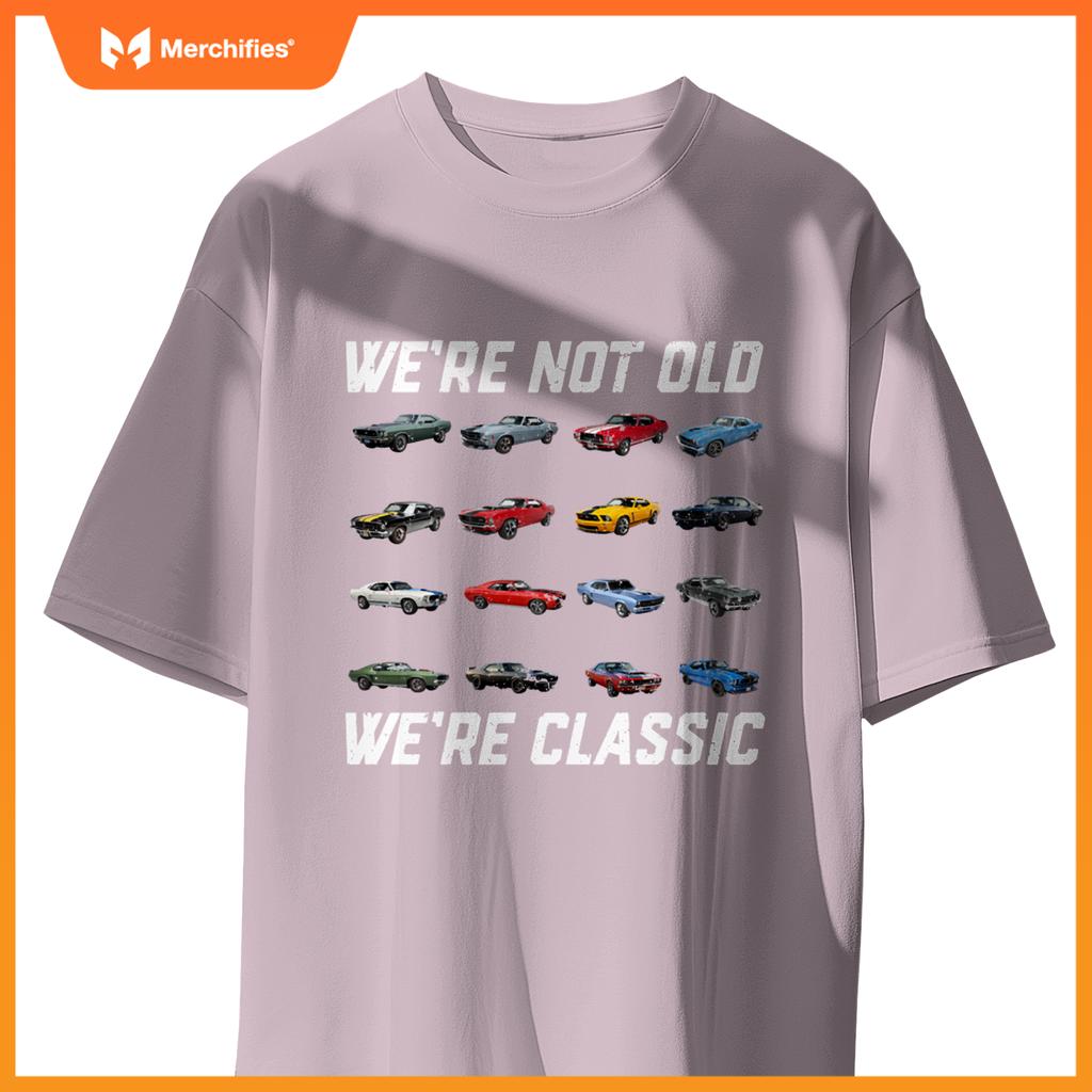 We're Not Old We're Classic Funny Car Graphic Men Boys T-Shirt