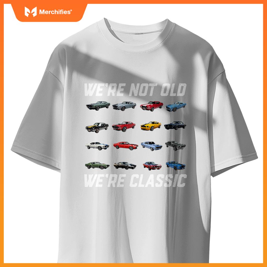 We're Not Old We're Classic Funny Car Graphic Men Boys T-Shirt
