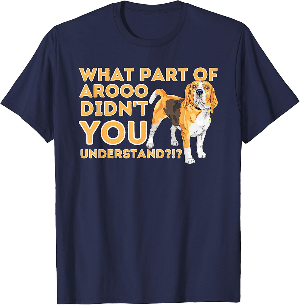 What Part Didn't You Understand Beagle Dog Lover Pet Owner T-Shirt