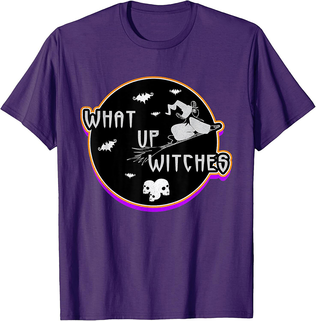 What up Witches - Witch Party on Halloween T-Shirt
