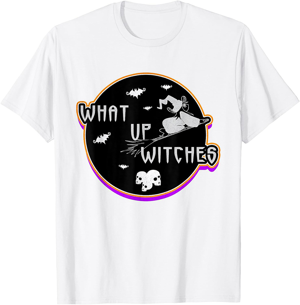 What up Witches - Witch Party on Halloween T-Shirt