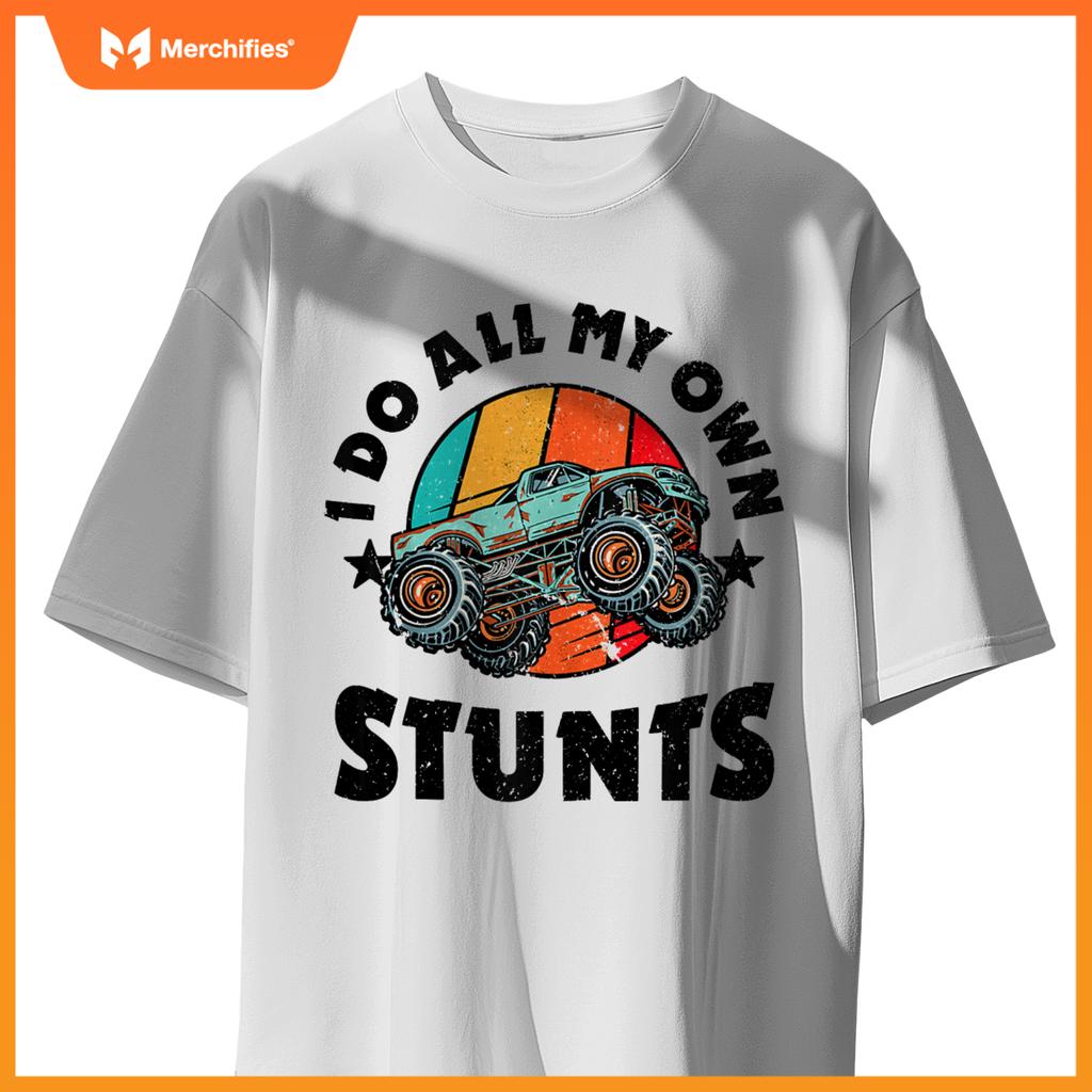 I Do All My Own Stunts Monster Truck Driver Racer Racing 60s T-Shirt