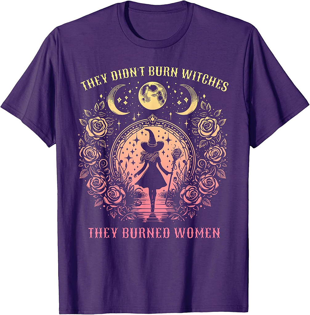 Witch Halloween They Didn't Burn Witches They Burned Women T-Shirt