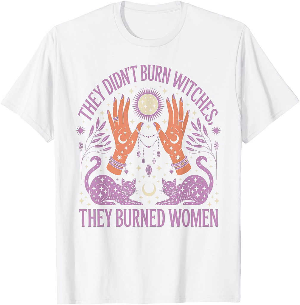 Witch Halloween They Didn't Burn Witches They Burned Women T-Shirt