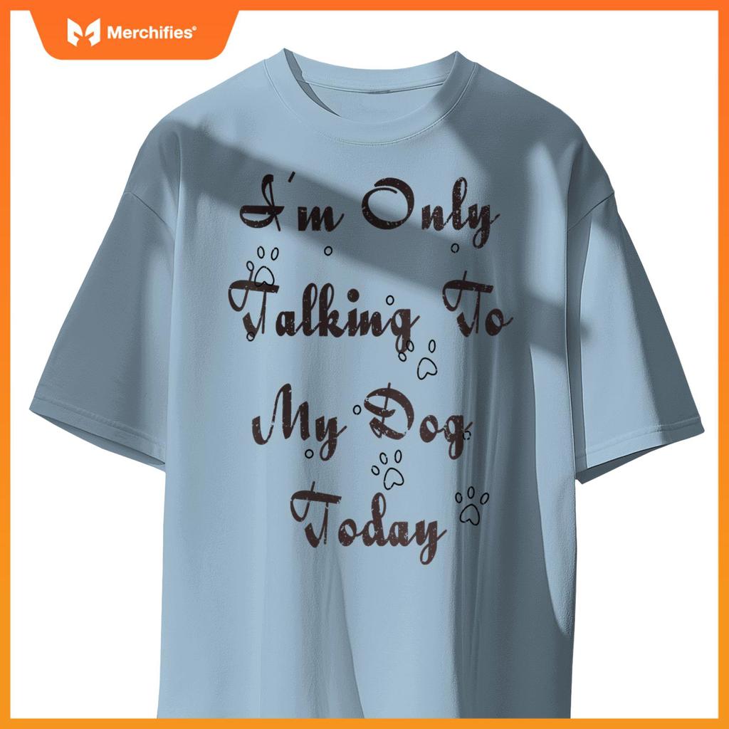 Womens I'm Only Talking To My Dogs Today- Dog Lover V-Neck T-Shirt