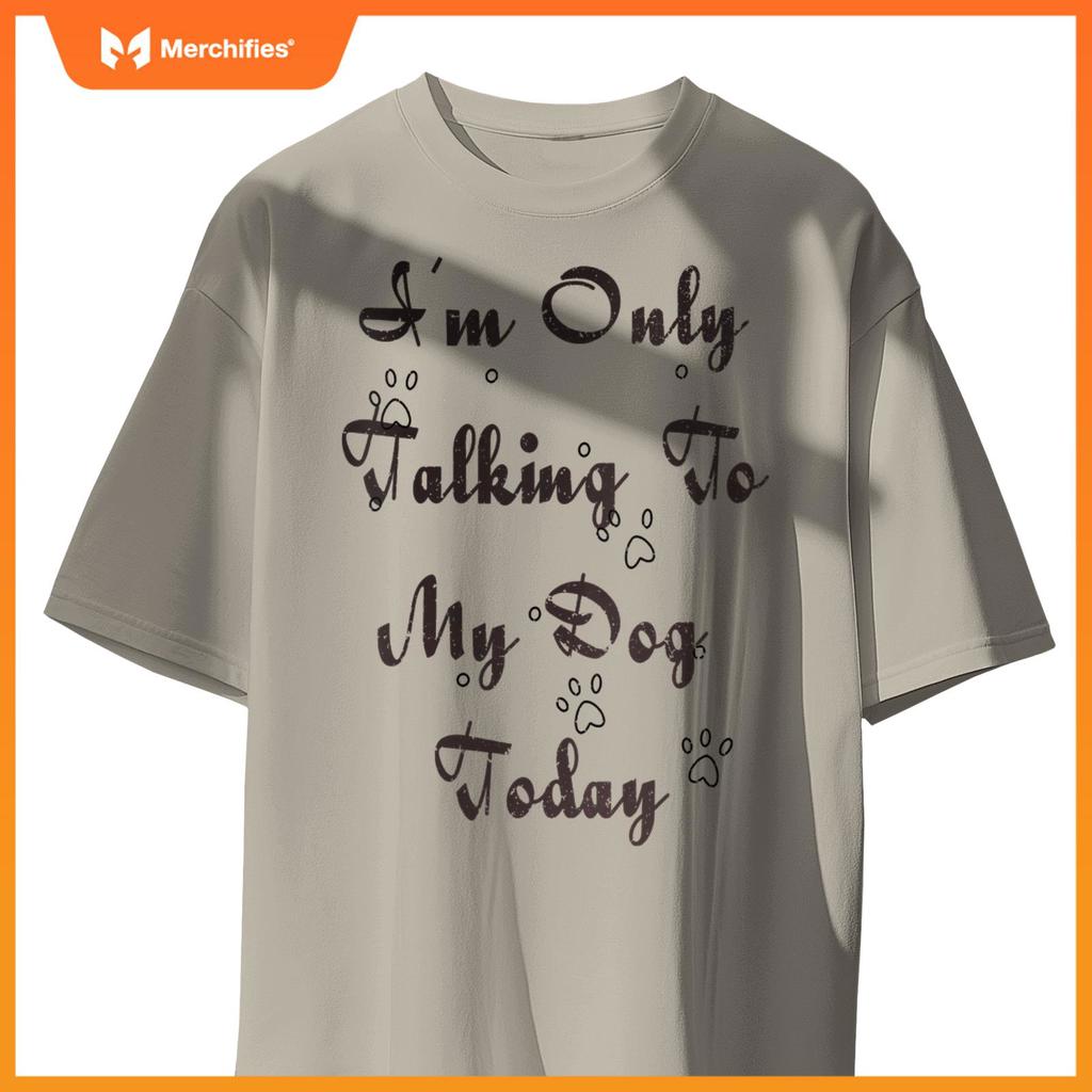 Womens I'm Only Talking To My Dogs Today- Dog Lover V-Neck T-Shirt
