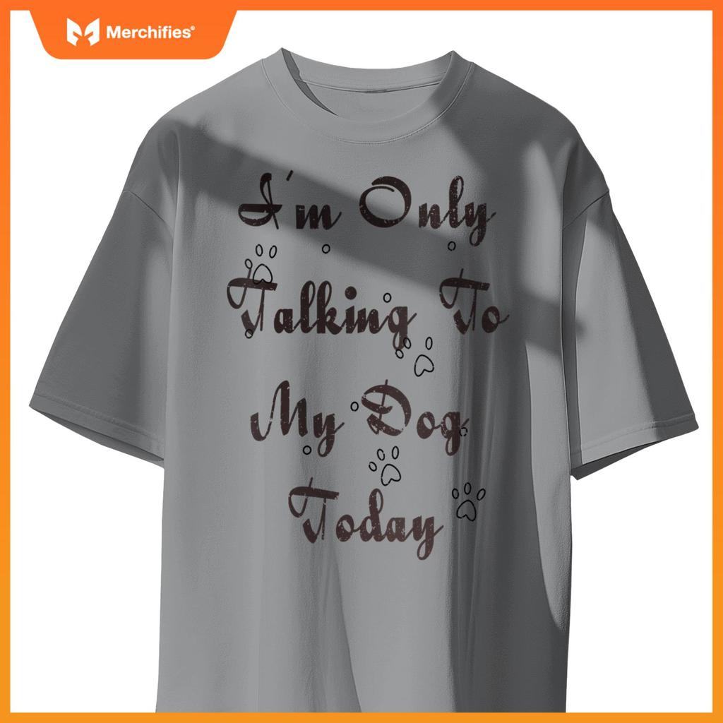 Womens I'm Only Talking To My Dogs Today- Dog Lover V-Neck T-Shirt