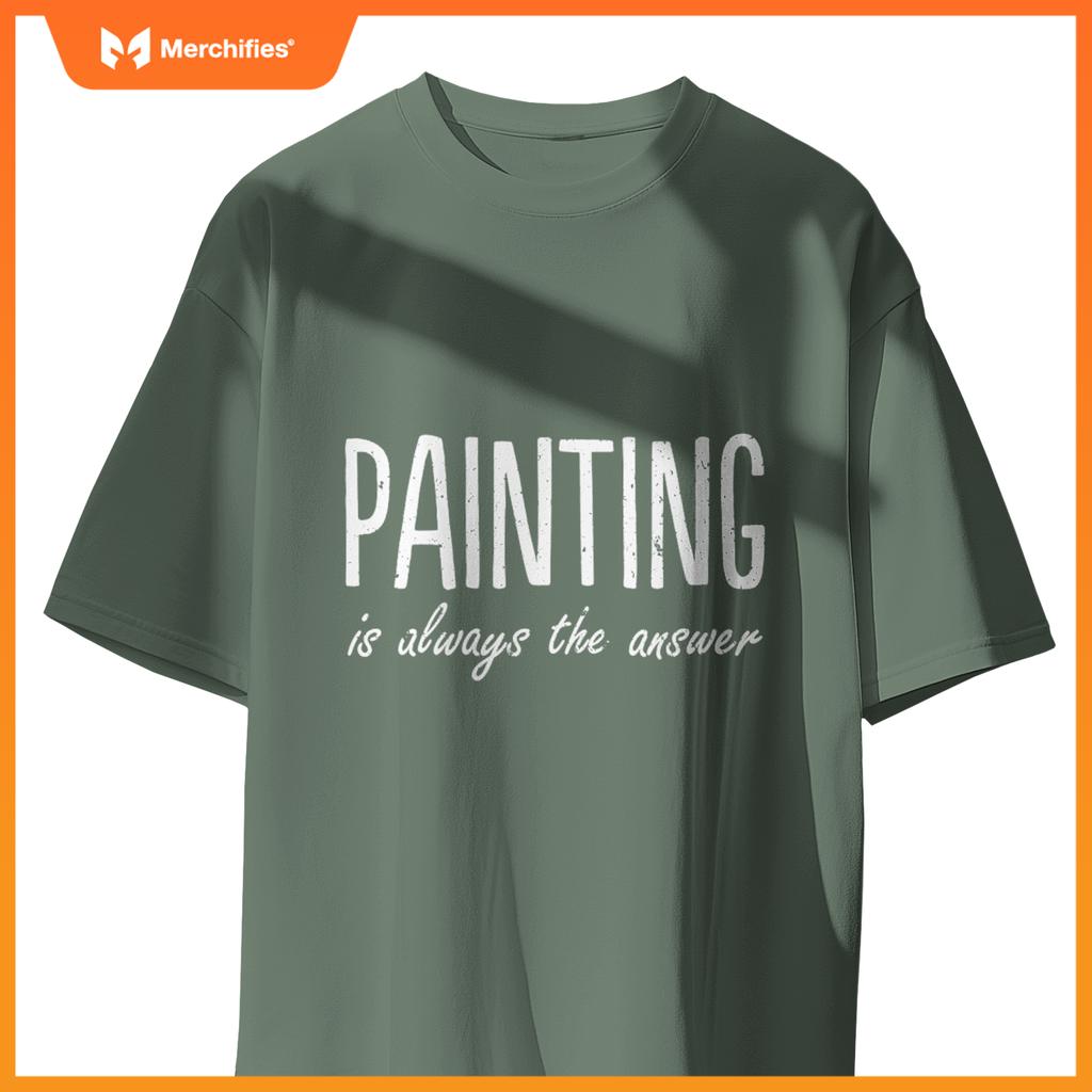 Womens Painter Life Artist Art Women Painting Is Always the Answer