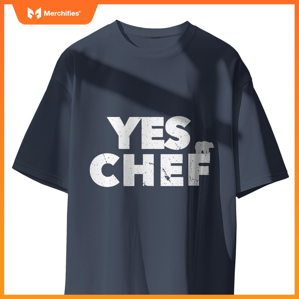 YES CHEF restaurant boss staff cook executive sous server T-Shirt